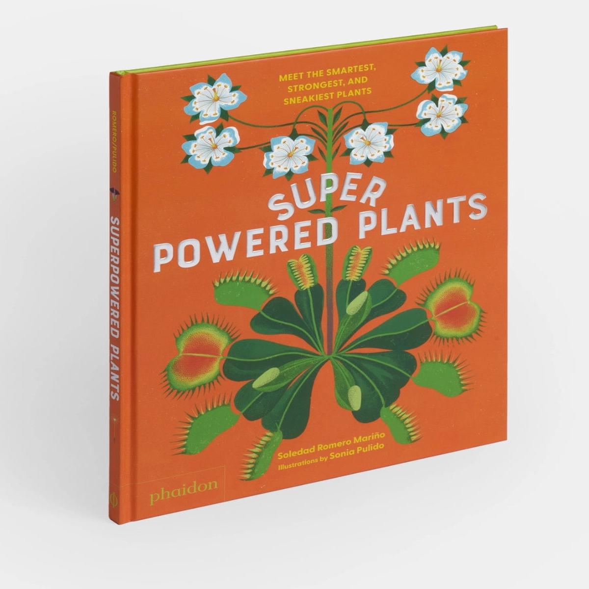 Superpowered Plants: Meet the Smartest, Strongest, and Sneakiest Plants